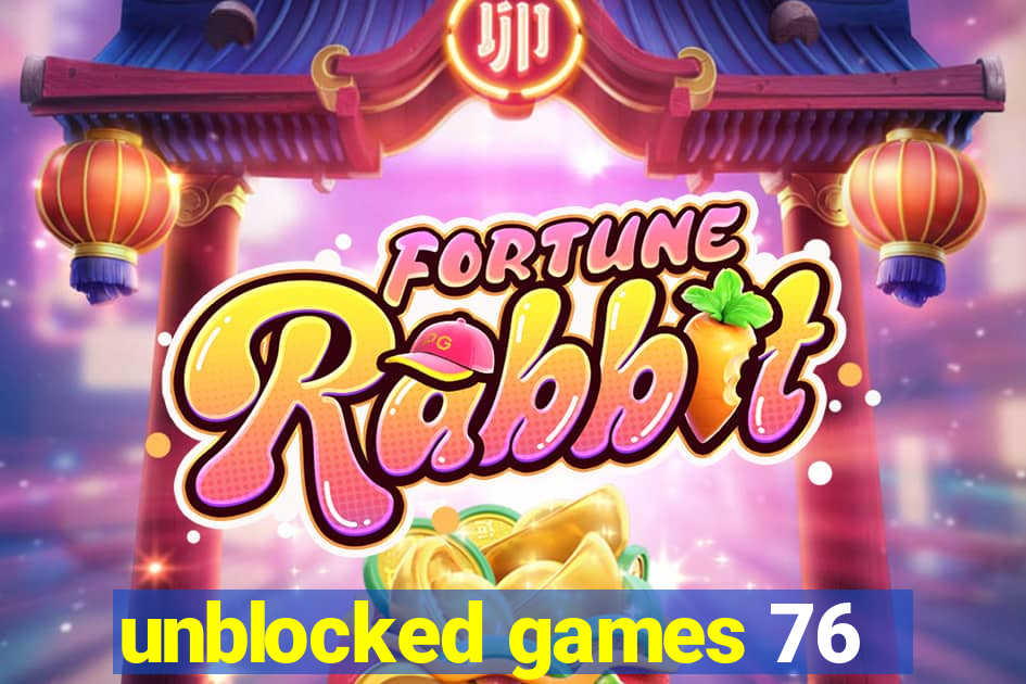 unblocked games 76