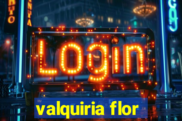 valquiria flor