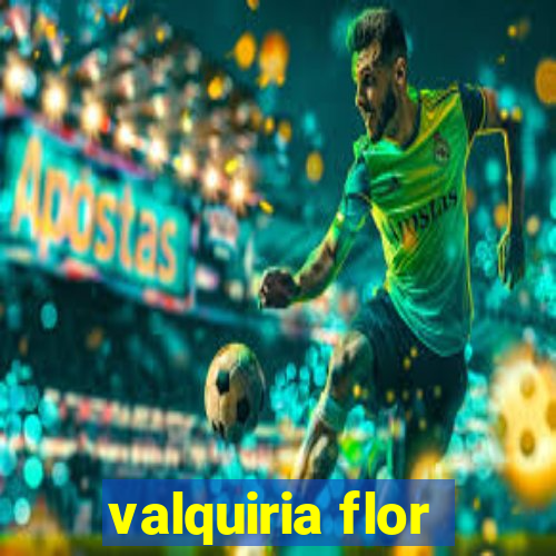 valquiria flor