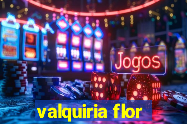 valquiria flor