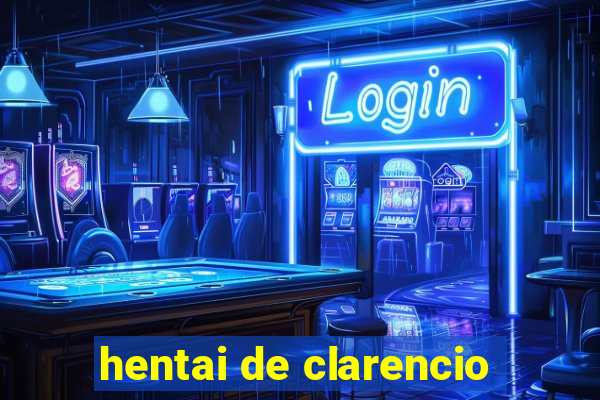 hentai de clarencio