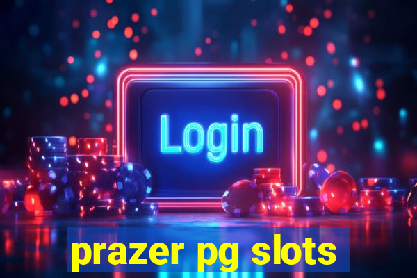 prazer pg slots