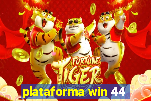 plataforma win 44