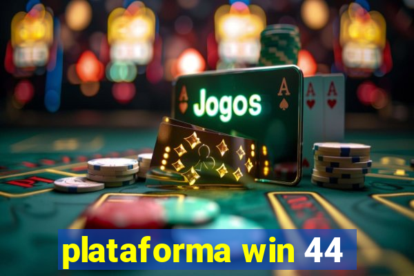 plataforma win 44