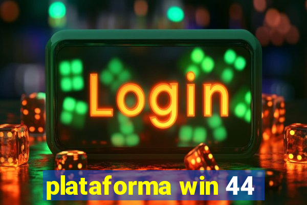 plataforma win 44