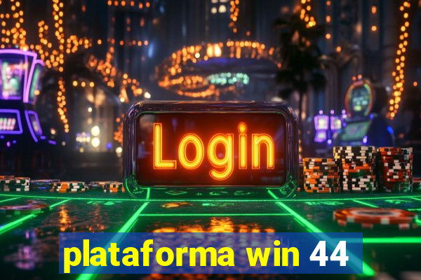 plataforma win 44