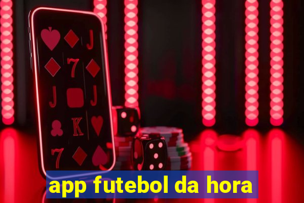 app futebol da hora