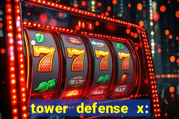 tower defense x: beta codes