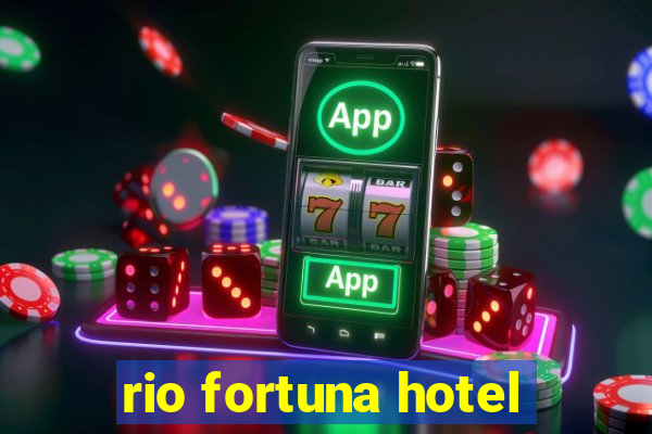 rio fortuna hotel