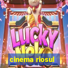 cinema riosul