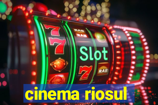 cinema riosul