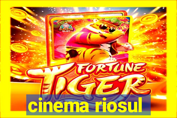 cinema riosul