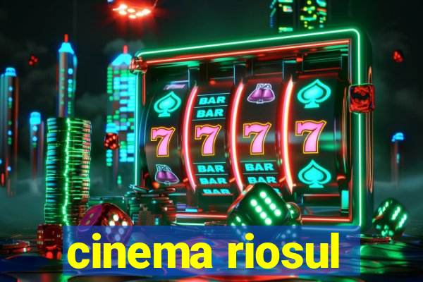 cinema riosul