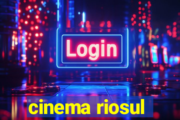 cinema riosul