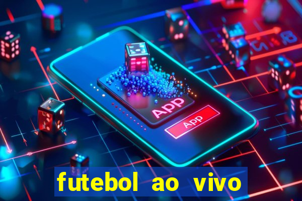 futebol ao vivo futebol muleke