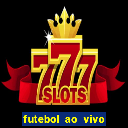 futebol ao vivo futebol muleke