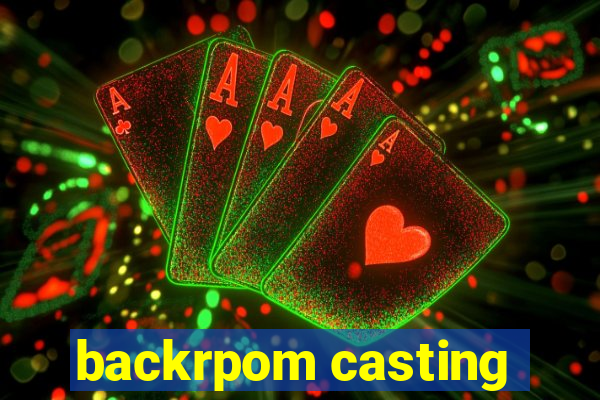 backrpom casting