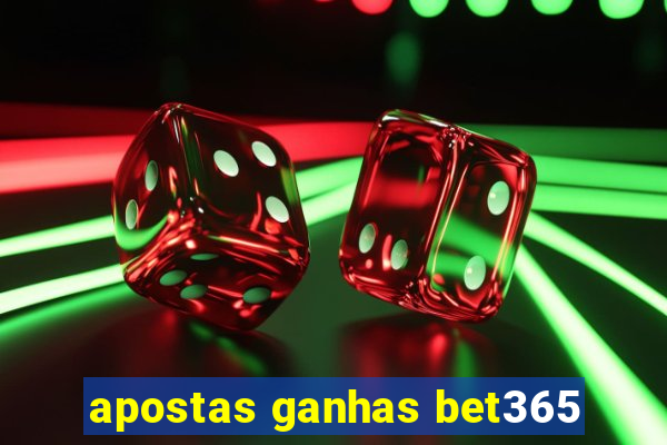 apostas ganhas bet365