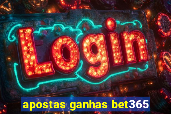 apostas ganhas bet365