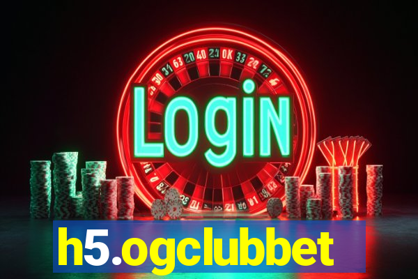 h5.ogclubbet