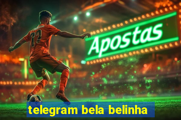 telegram bela belinha