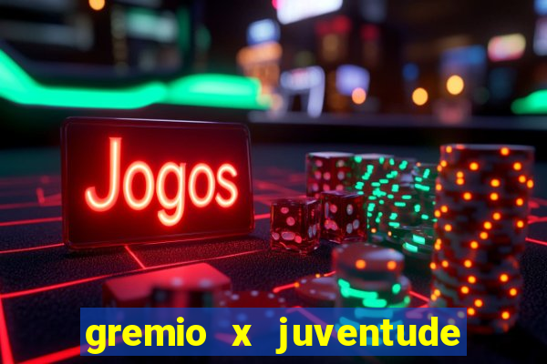 gremio x juventude futebol play hd