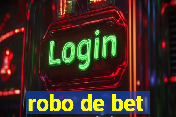 robo de bet