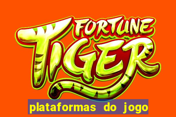 plataformas do jogo do tigre