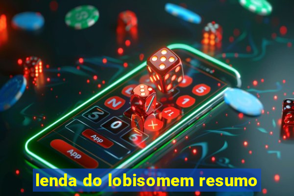 lenda do lobisomem resumo