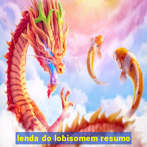 lenda do lobisomem resumo