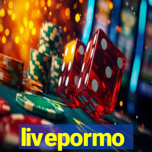 livepormo