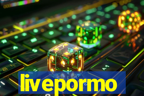 livepormo