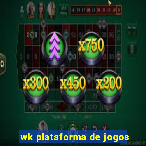 wk plataforma de jogos