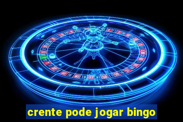 crente pode jogar bingo