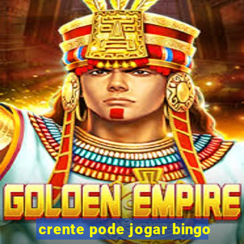 crente pode jogar bingo