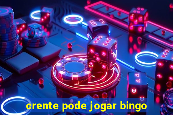 crente pode jogar bingo