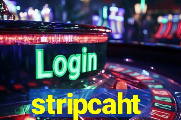 stripcaht