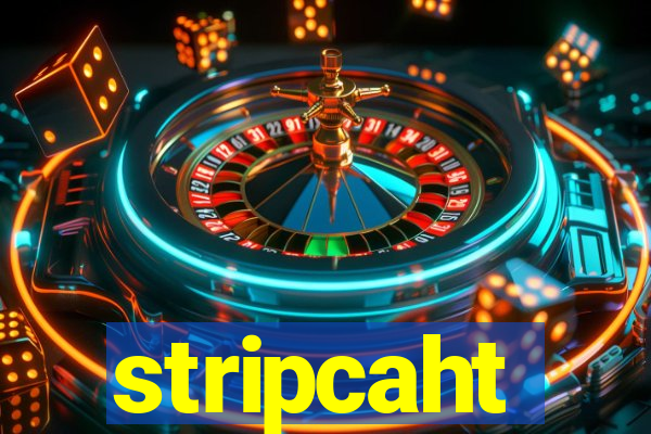 stripcaht