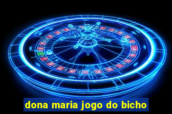 dona maria jogo do bicho