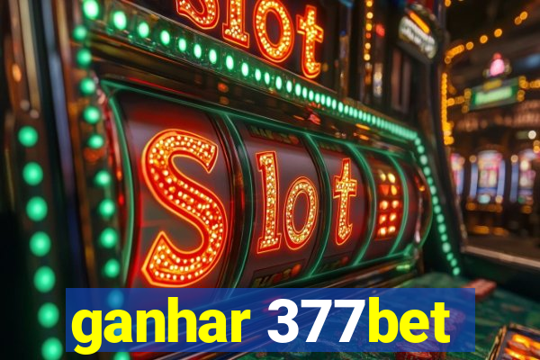 ganhar 377bet