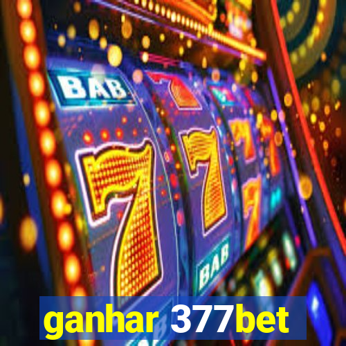 ganhar 377bet