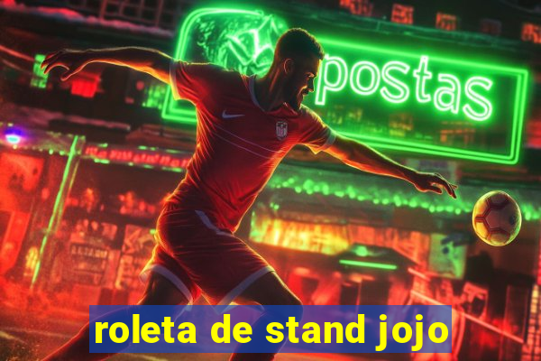 roleta de stand jojo