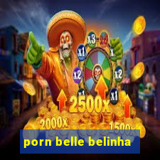 porn belle belinha