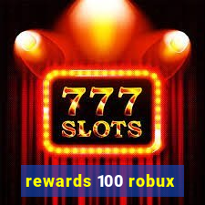 rewards 100 robux