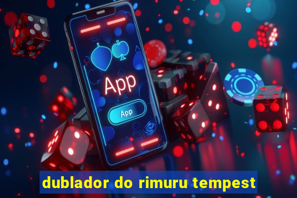 dublador do rimuru tempest