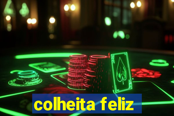 colheita feliz