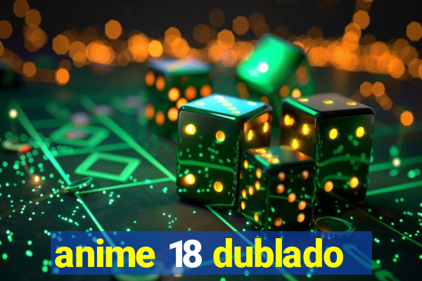 anime 18 dublado