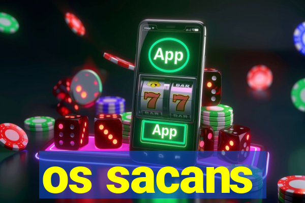 os sacans