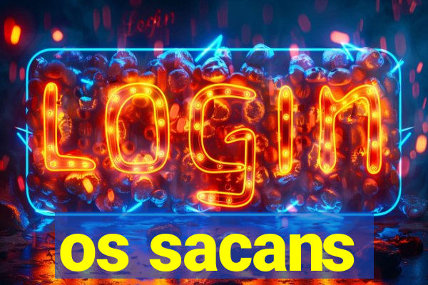 os sacans