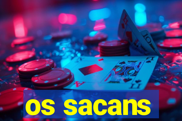 os sacans